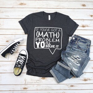 If You've Got A Problem Yo I'll Solve It Graphic Gifts T-Shirt If You've Got A Problem Yo I'll Solve It Graphic Gifts T-Shirt
