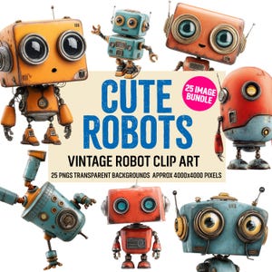 May include: A selection of vintage robot clip art in various colours, including orange, teal, and red. The image features the text "CUTE ROBOTS" and "VINTAGE ROBOT CLIP ART". The bundle contains 25 PNGs with transparent backgrounds, approximately 4000x4000 pixels.