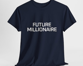 Future Millionaire - Unisex Heavy Cotton Tshirt |Quality shirt in various colours | Motivational | Typographic design | Influencer