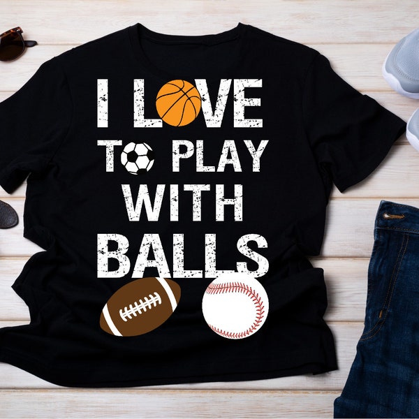 I love to Play with Balls Sport Shirt  - Premium Shirt