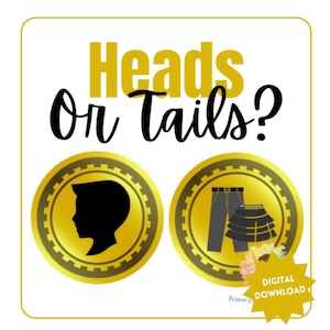May include: Gold coin with a silhouette of a person's head on one side and a silhouette of pants and a skirt on the other side. The text "Heads or Tails?" is above the coins. The text "Digital Download" is on a starburst.
