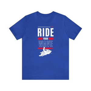 Ride Your Wave Jetski Watersport Waverunner Lake Life Beach Heren Dames Cadeaushirt - Unisex Jersey T-shirt met korte mouwen