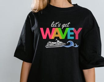 Lets Get Wavey T-Shirt Lustige Bootfahren Schwimmen Surfen Angeln Wasser-Liebhaber, Ozean, Wellen, Jetski Geschenk