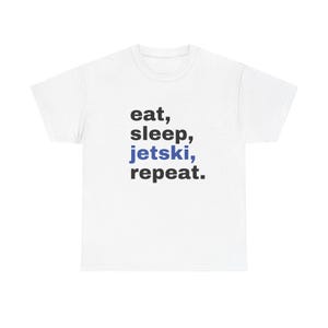 Men Women Jetski Life T-Shirt Gift For Jet Ski Wave Runner Swimming Boating Fishing Lovers Eat Sleep Jetski Repeat