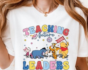 Winnie the Pooh Teacher Shirt, Teaching Future Leaders, Disney-Themed