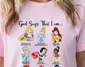 God Says That I Am Princess Shirt, Disney Christian Shirt, Disney God  Shirt, Princess Movies Shirt, Disney Princess Shirt