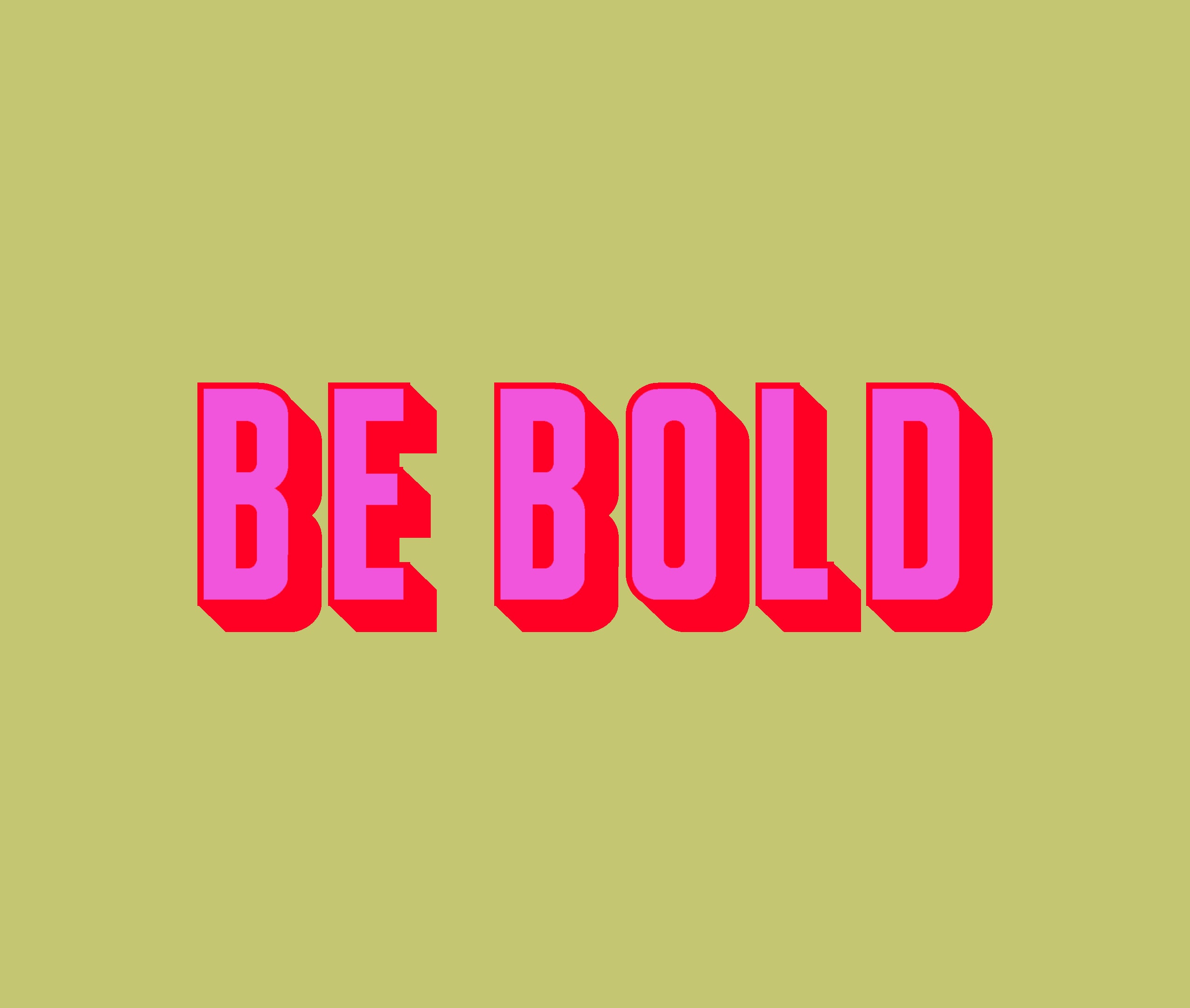 Buy Be Bold Stay True Print