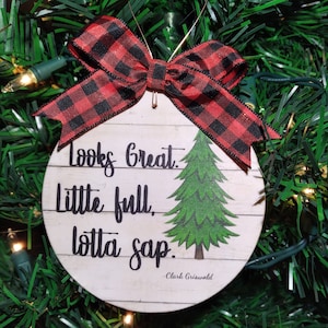 Griswold Christmas, Little Full Lotta Sap, Christmas Ornament