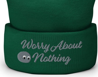 Worry About Nothing Embroidered Beanie, Everything Everywhere All At Once Cap Embroidery, Unisex