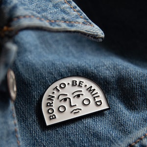 Born to be Mild Soft Enamel Pin