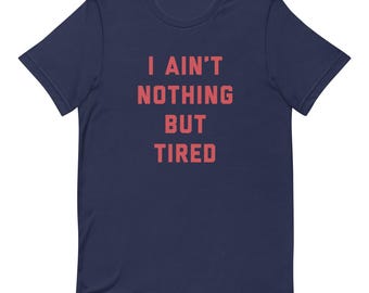 Maglietta Ain't Nothing But Tired - Blu navy