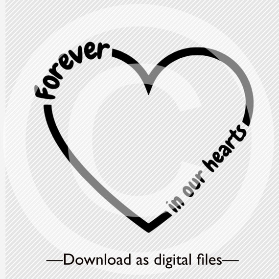 Forever in Our Hearts Svg Vector File Memorial Svg in Loving - Etsy