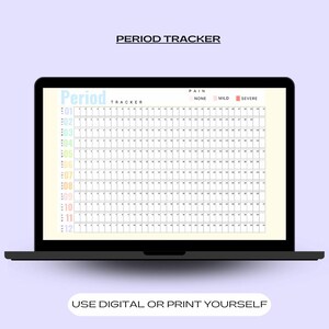 May include: A black laptop displays a digital period tracker. The tracker is a grid with months and days, and pain levels labeled "none," "mild," and "severe." Text at the top reads "Period Tracker." The bottom text says "Use Digital or Print Yourself."