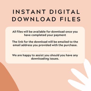 May include: A digital download graphic with the text "INSTANT DIGITAL DOWNLOAD FILES" in black. Below, a white box contains text about file availability and download instructions. The background is a light peach color.