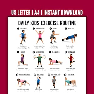 May include: A printable exercise routine for kids, featuring 12 illustrated exercises like high knees, jumping jacks, and squats. The text at the top reads "US LETTER | A4 | INSTANT DOWNLOAD" and "DAILY KIDS EXERCISE ROUTINE". Each exercise is demonstrated by a child.