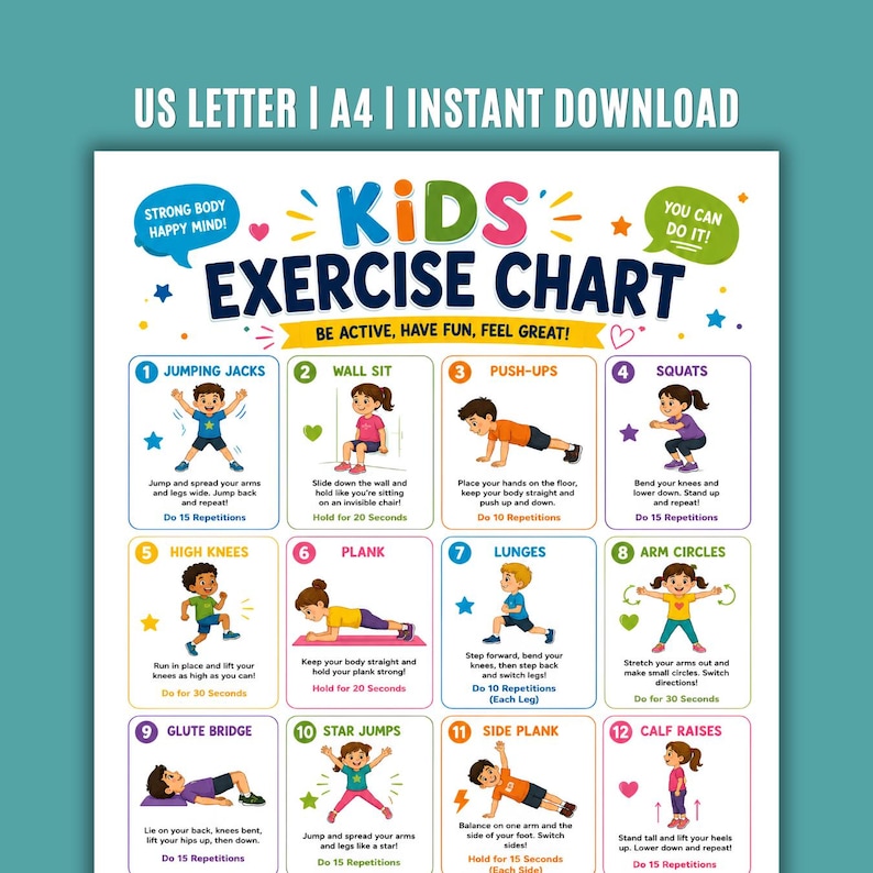 May include: A colorful "Kids Exercise Chart" with illustrations of children performing various exercises, including jumping jacks, push-ups, and squats. The chart is designed to encourage physical activity and features the text "Be Active, Have Fun, Feel Great!"