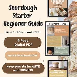 Könnte beinhalten: Ein digitaler Leitfaden mit dem Titel "Sourdough Starter Beginner Guide" mit dem Text "Simple - Easy - Fool Proof". Der Leitfaden ist ein 9-seitiges PDF und enthält Anweisungen zur Fütterung und Pflege eines Sauerteigansatzes. Das Bild enthält auch den Text "Keep your starter ALIVE and THRIVING."