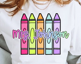 Pastel- Custom Teacher Crayon- Teacher Shirt PNG
