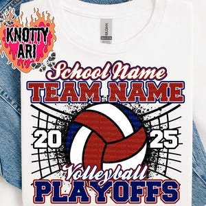 May include: White t-shirt with a volleyball design. The design includes a volleyball, net, and text that reads "School Name", "Team Name", "Volleyball Playoffs", and the years "20" and "25".
