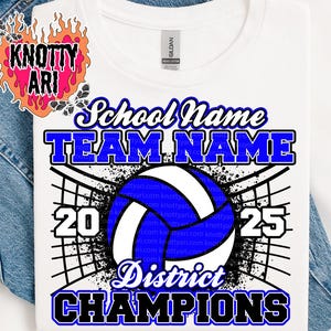 May include: White t-shirt with a volleyball design. The design includes the text "School Name", "Team Name", "District Champions", and the years "20" and "25". A volleyball net and a volleyball are also featured.