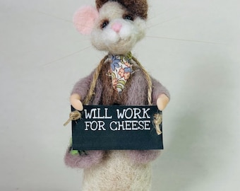 NEW Handmade Needle Felted Wool “Will Work For Cheese” Vagabond Gift Mouse/character/Figure/Mouse Ornament