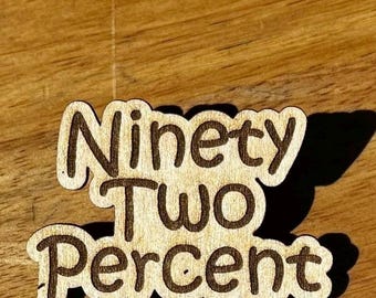 Ninety two percent Wooden Pin  Afrocentric Pride Accessory with Rubber Clutch Backing