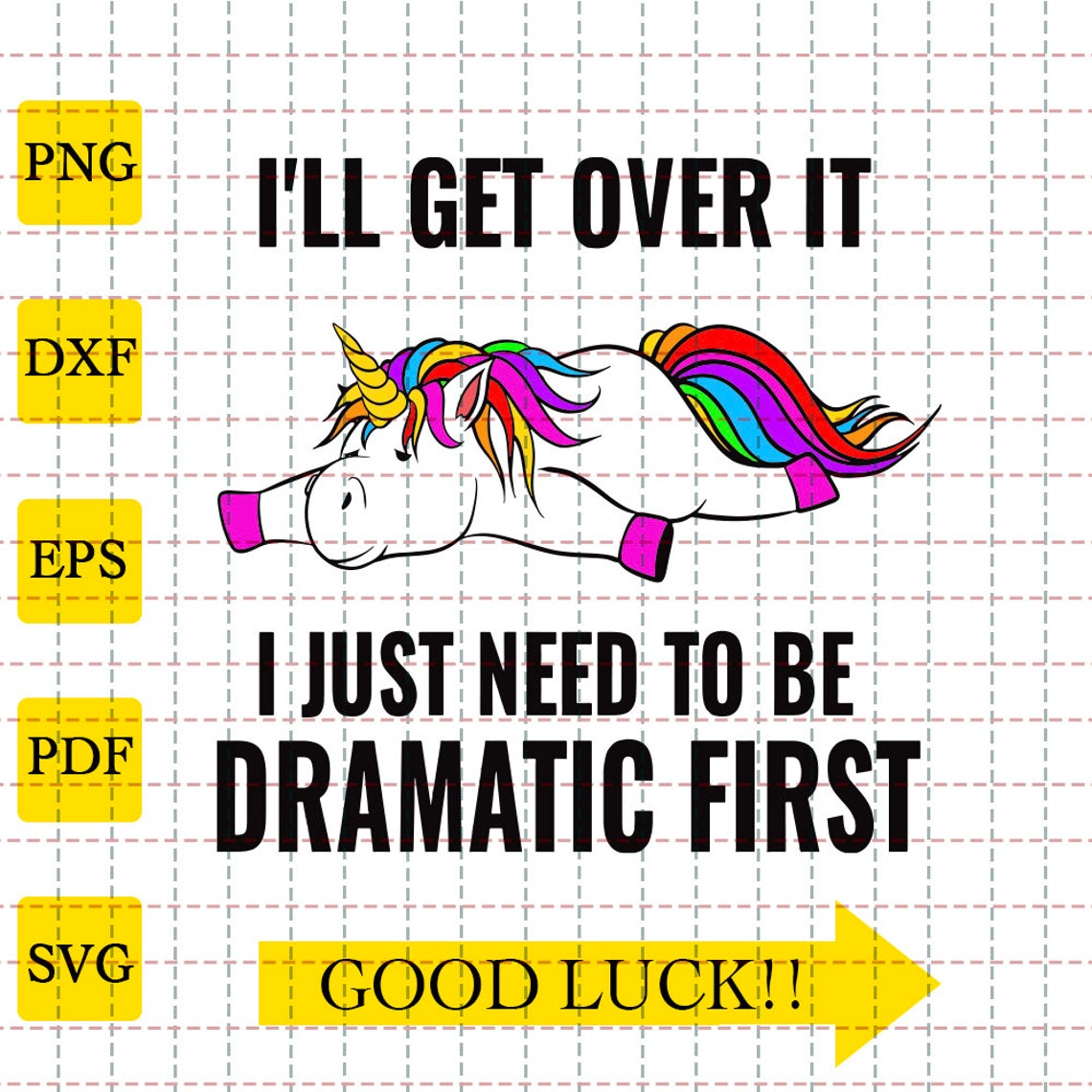 Dramatic Unicorn Svg Ill Get Over it Svg I Just Need to be | Etsy