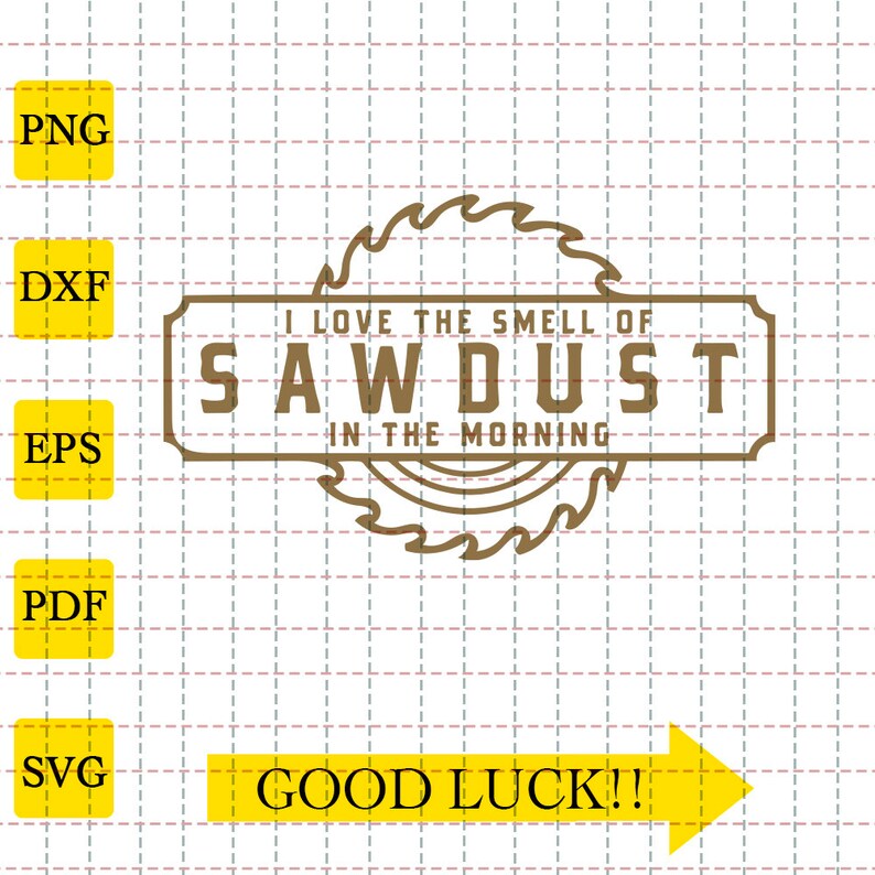 Woodworking Svg I Love the Smell Of Sawdust In The Morning Svg