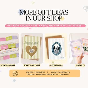 May include: A promotional graphic displaying various gift items including activity coupons, scratch-off cards, greeting cards, and printable cards. The text reads MORE GIFT IDEAS IN OUR SHOP, FIND MORE COUPON GIFTS, CARDS, AND PRINTABLE GIFT IDEAS.