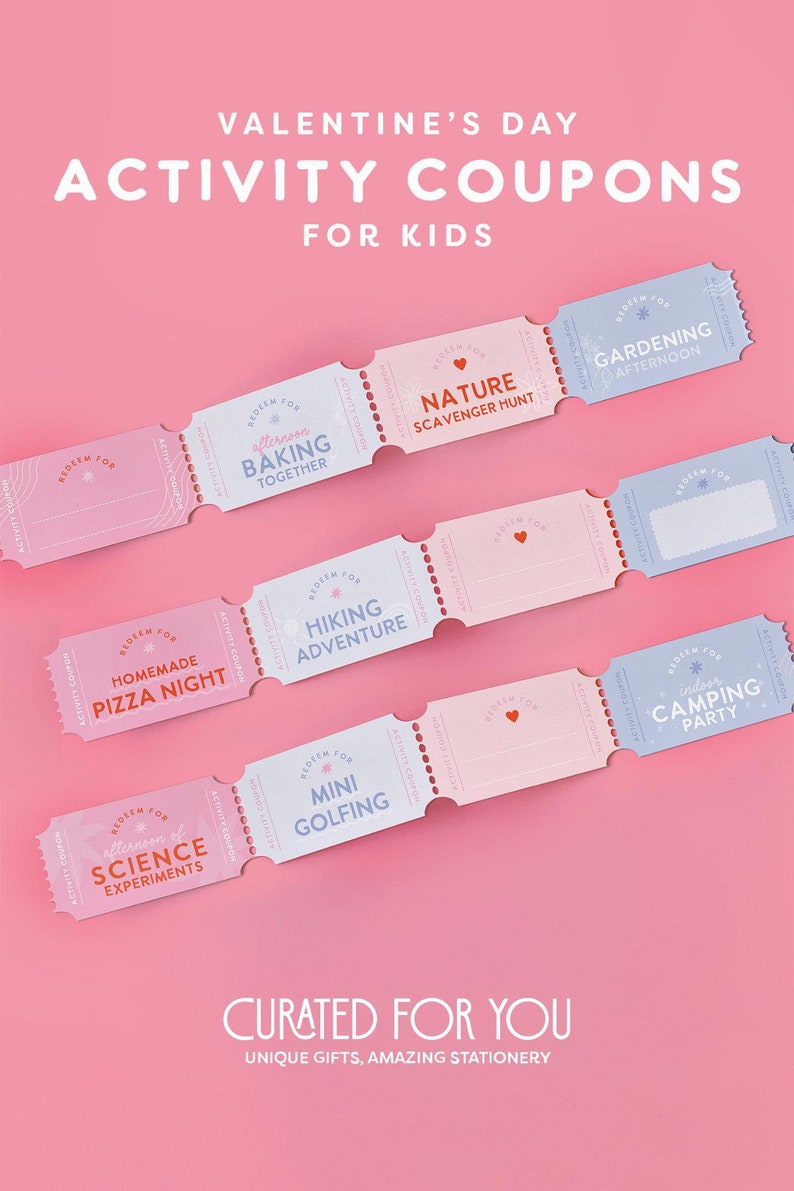 May include: Valentine's Day activity coupons for kids. The coupons are in pink, light blue, and white, with activities like baking, scavenger hunts, and camping. The text "Curated for You" is at the bottom.