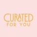Curated For You Team