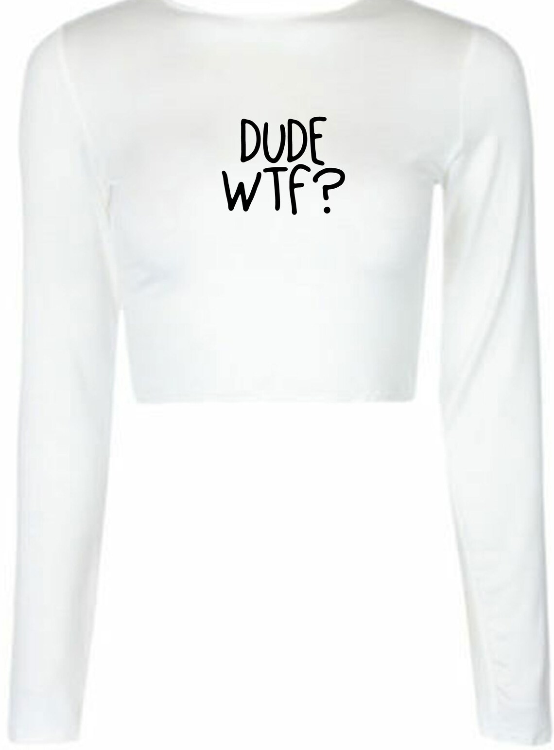 Dude WTF Funny Crop Tops Croptop Croptop Ladies Womens Etsy