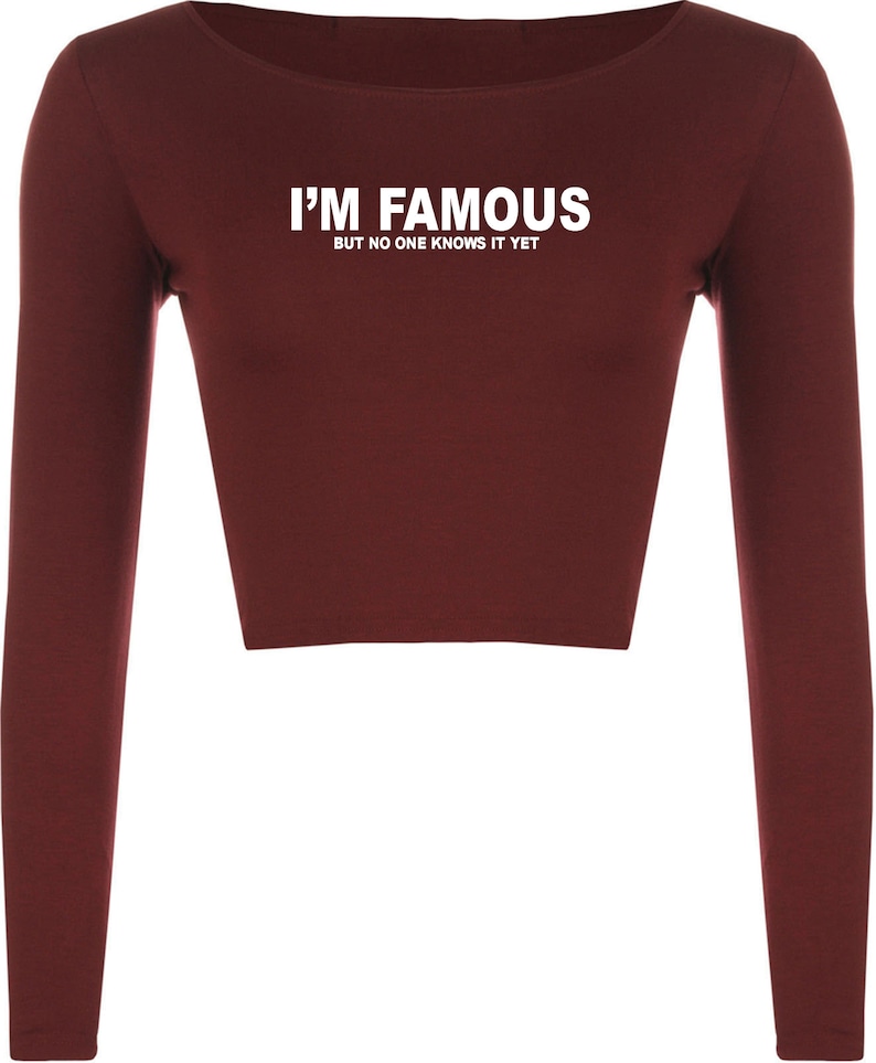 I/'m Famous But No One Knows It Yet Crop Tops Croptop Crop-Top Confident Cocky Funny Mens Crew Neck Joke Top