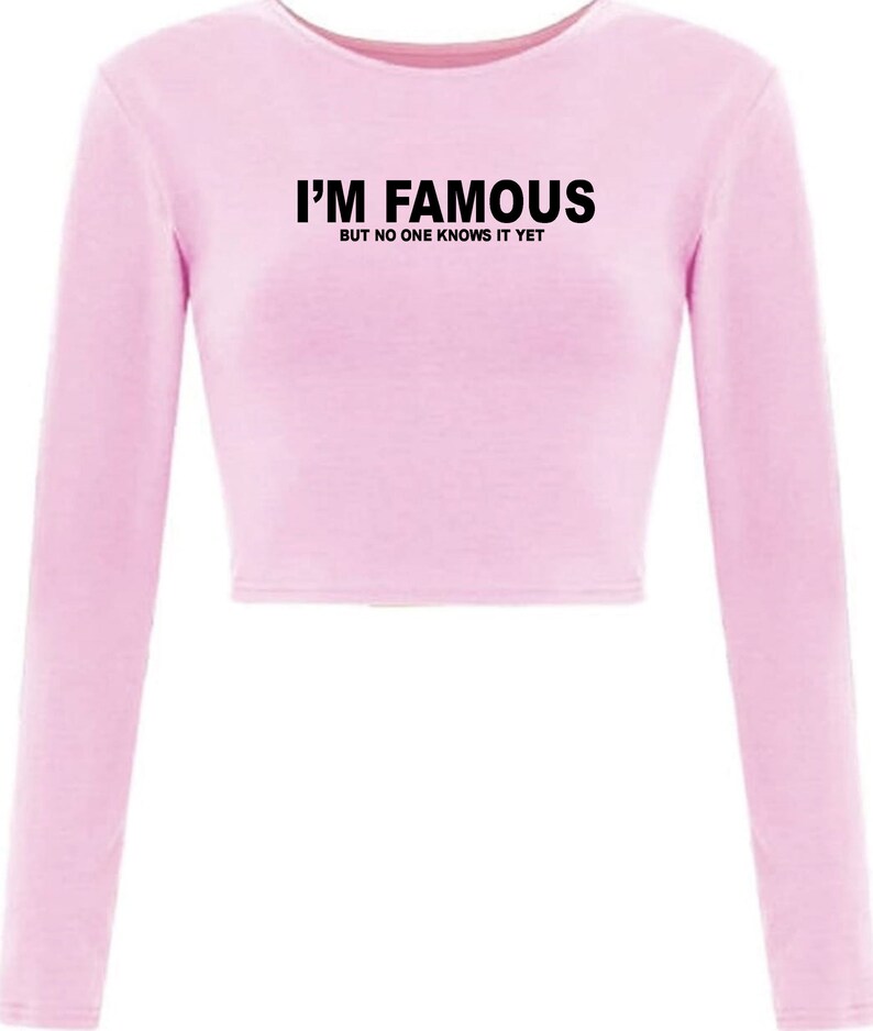 I/'m Famous But No One Knows It Yet Crop Tops Croptop Crop-Top Confident Cocky Funny Mens Crew Neck Joke Top
