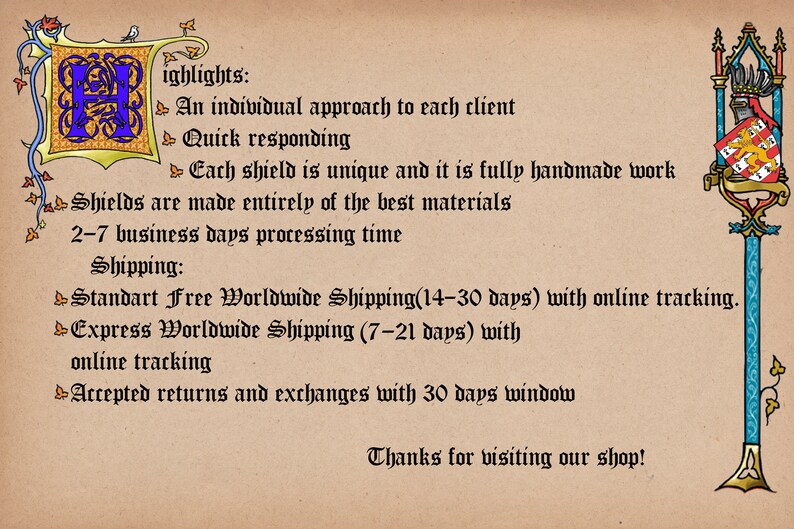 May include: A parchment-toned image with ornate medieval-style borders and text. The text highlights an individual approach, quick responses, unique handmade shields, and quality materials. The image also includes a decorative initial "H".