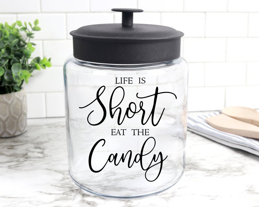 Life is Short Svg, Eat the Candy Svg, Candy Jar Svg, Funny Candy Jar Svg, Funny Quote Svg, Funny