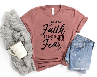 Let Your Faith Be Bigger Than Your Fear svg, Faith svg, Faith over Fear SVG, Svg files for cricut, Christian svg, Bible Verse svg, Cut Files