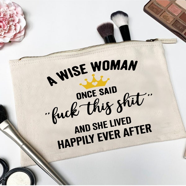 A Wise woman once said fuck this Shit Svg, Makeup Bag Svg, Makeup Svg, Cosmetic Bag Svg, Tote Bag Svg, Svg Files for Cricut, Beauty Svg, Png