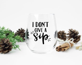 I Don't Give A Sip Svg, Sips About To Go Down SVG, Funny Wine SVG, Wine Svg, Wine Quote Svg, Wine Saying Svg, Svg files for Cricut, Cut File