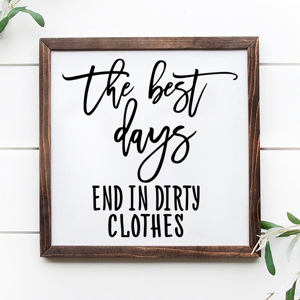 The Best Days End In Dirty Clothes Svg, Laundry Saying Svg, Laundry Room Sign Svg, Laundry Wall Decor Svg, Svg Files for Cricut, Cut Files