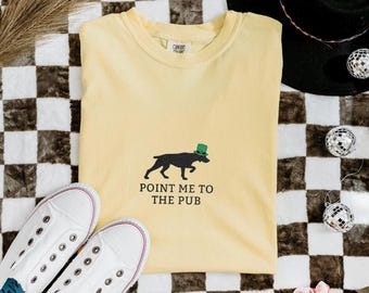 Embroidered German Shorthaired Pointer Shirt, Comfort Colors GSP Tee, Point Me to the Pub Dog Shirt Gift, St. Patricks day t-shirt