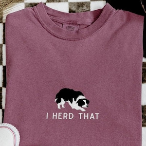 Ich Herde das besticktes Hemd, Border Collie T-Shirt, Comfort Colors Tshirt, lustiges Hundestickerei-T-Shirt, Hundeliebhaber Shirt