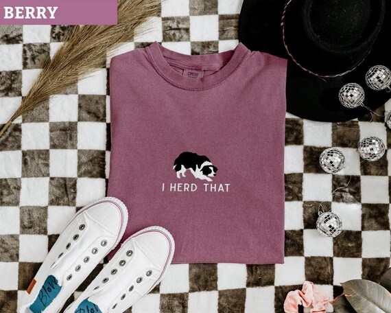 I Herd That Embroidered Shirt, Border Collie T-Shirt, Comfort Colors tshirt, Funny Dog Embroidery Tee, Dog Lover Shirt