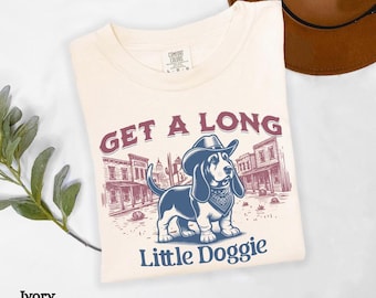 Basset hound shirt, Comfort Colors, Get A long Little Doggie, Vintage Western Shirt, Western dog shirt, Funny Dog shirt, Dad Joke shirt