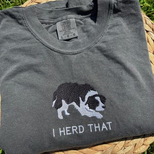 I Herd That Embroidered Shirt, Border Collie T-Shirt, Comfort Colors tshirt, Funny Dog Embroidery Tee, Dog Lover Shirt
