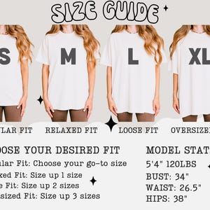 May include: Size guide graphic showing four models wearing white t-shirts labeled S, M, L, and XL, representing Regular, Relaxed, Loose, and Oversized fits. Text details how to choose the desired fit and model stats: 5'4", 120lbs, Bust 34", Waist 26.5", Hips 38".