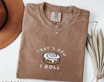 Besticktes Cinnamon Roll Shirt, lustiges Feinschmecker Komfort Farben T-Shirt