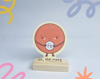 Oh The Irony - medical pun diecut waterproof sticker gifts for hematology physician doctor nurse and healthcare professionals