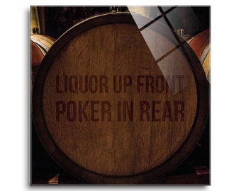 Liquer up Front, Poker in the Rear