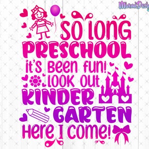 So Long Preschool It's Been Fun, Look Out Kleuterschool Here I Come Svg, Girls Graduation Svg, Dxf, Png decal cut file Cricut